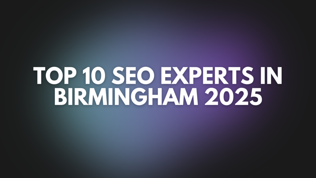 Top 10 SEO Experts in Birmingham 2025