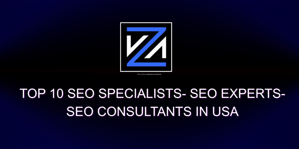 Top 10 SEO Specialists- SEO Experts- SEO Consultants in USA