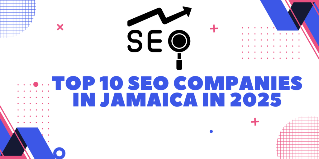 Top 10 SEO Companies in Jamaica in 2025