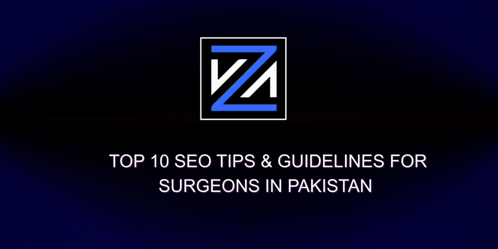 Top 10 SEO Tips & Guidelines for Surgeons in Pakistan