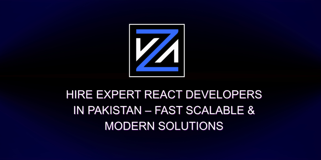 Hire Expert React Developers in Pakistan – Fast, Scalable & Modern Solutions​