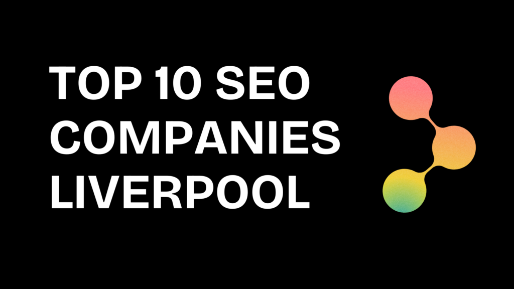 Top 10 SEO Companies Liverpool