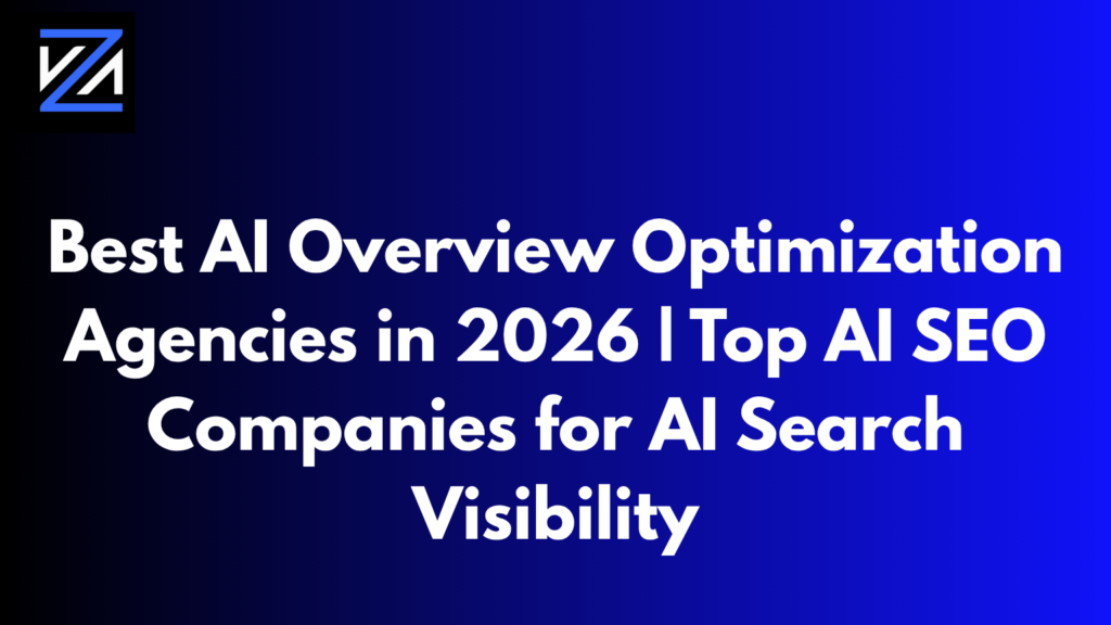 Best AI Overview Optimization Agencies in 2026 | Top AI SEO Companies for AI Search Visibility