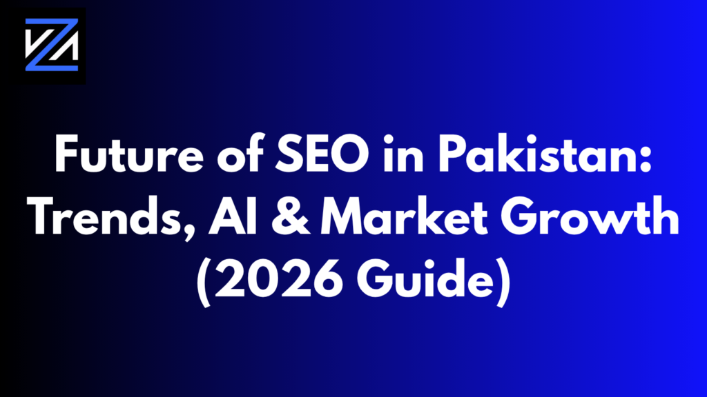 Future of SEO in Pakistan: Trends, AI & Market Growth (2026 Guide)
