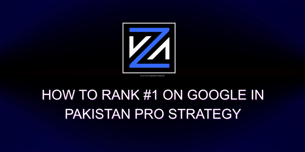 How to Rank #1 on Google in Pakistan Pro Strategy