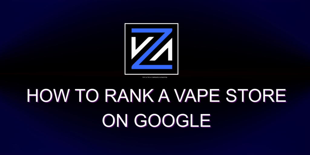How to Rank a Vape Store on Google