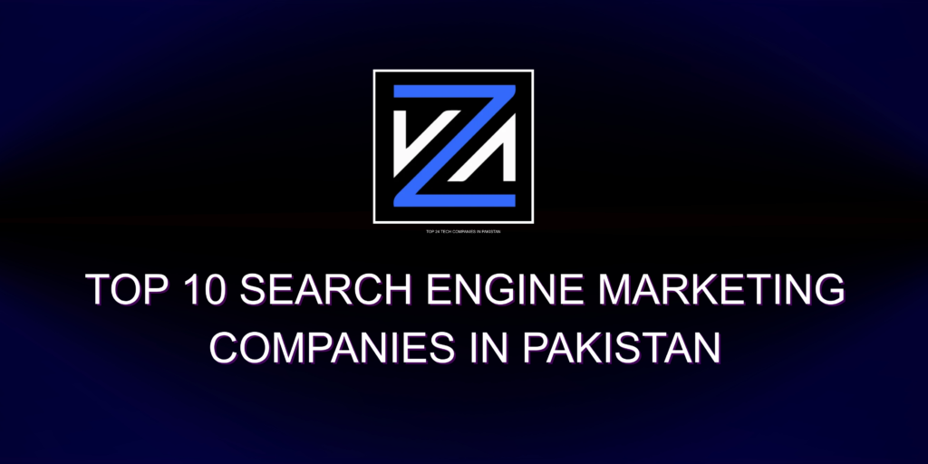 Top 10 Search Engine Marketing Companies in Pakistan