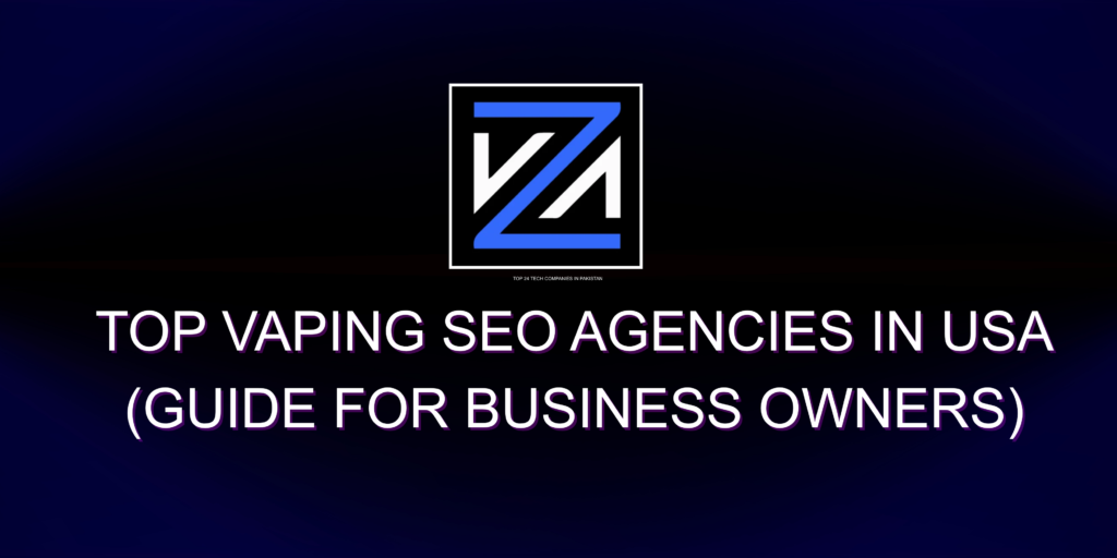 Top Vaping SEO Agencies in USA (Guide for Business Owners)