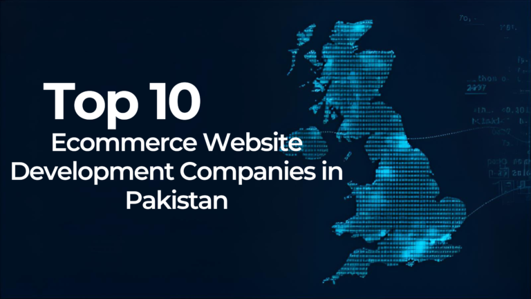 Ecommerce Website Development Companies in Pakistan