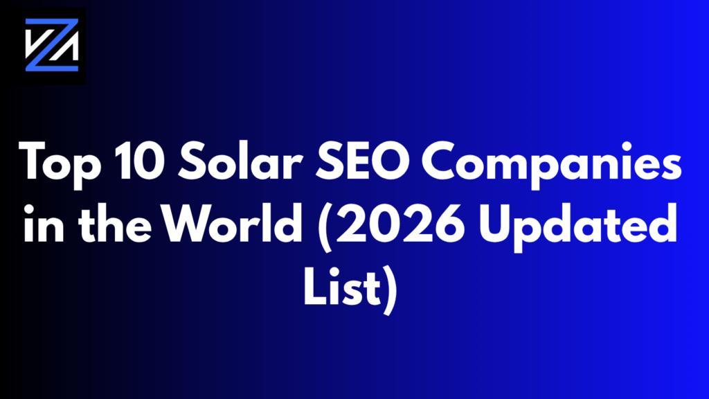 Top 10 Solar SEO Companies in the World (2026 Updated List)