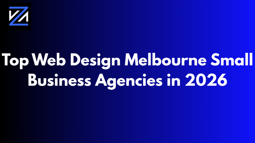 Top Web Design Melbourne Small Business Agencies in 2026