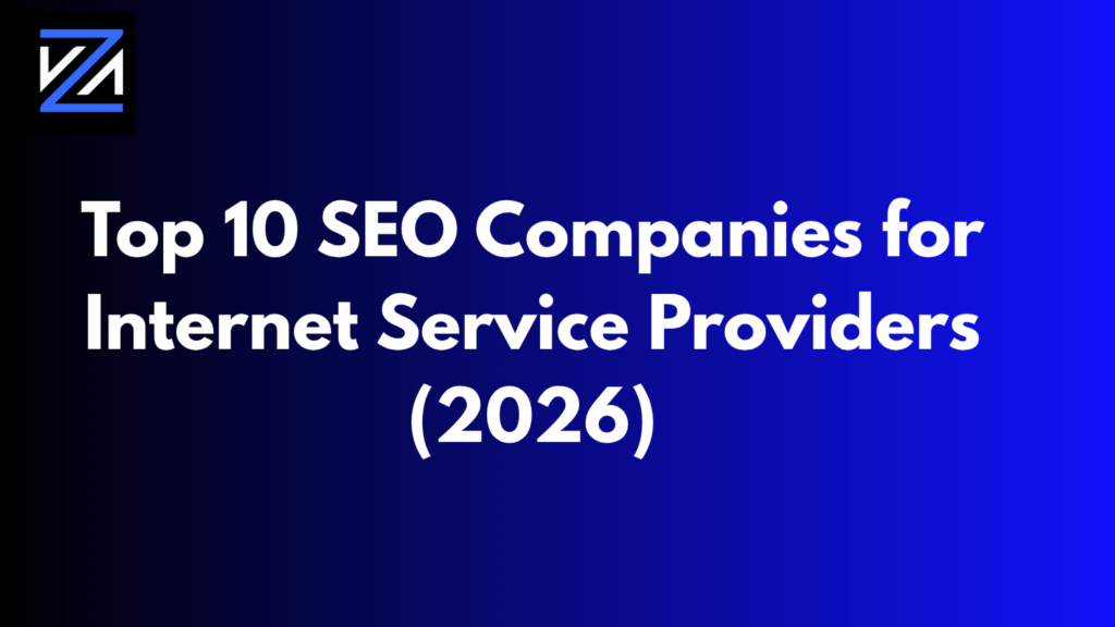 Top 10 SEO Companies for Internet Service Providers (2026)